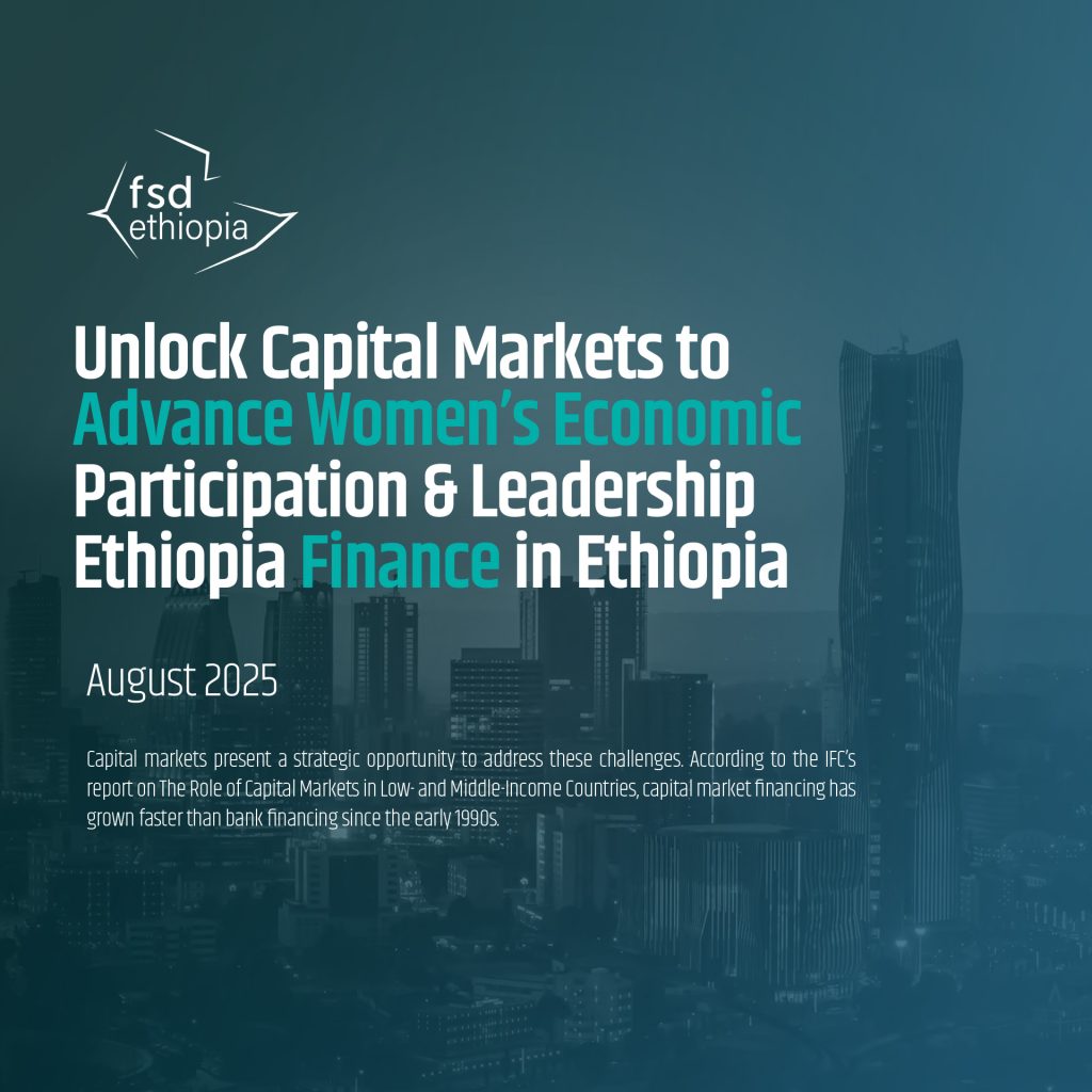 Unlock Capital Markets to Advance Women's Economic Participation & Leadership in Ethiopia